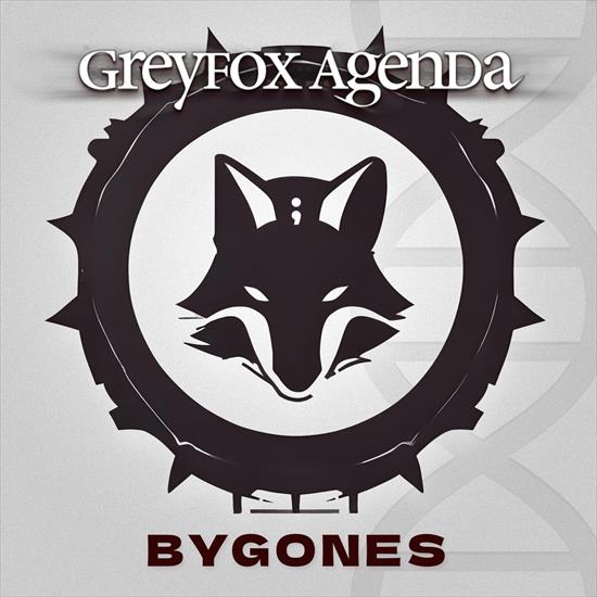 Greyfox Agenda - Bygones 2024 - cover.png