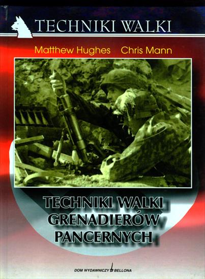 Historia wojskowości4 - HW-Hughes M., Mann Ch.-Techniki walki grenadierów pancernych.jpg