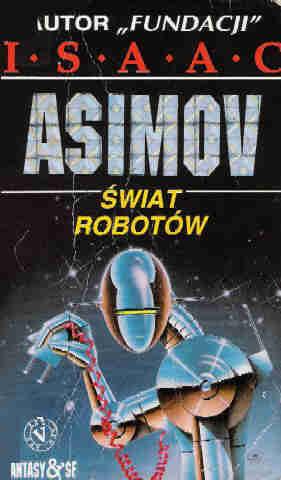 Swiat robotow. Tom 1 - Swiat robotow. Tom 1 - Asimov Isaac.jpg